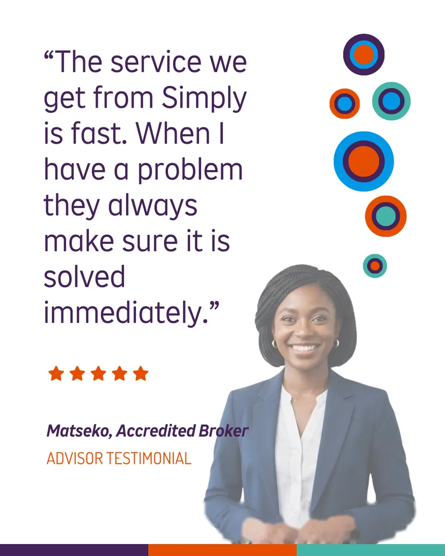 Matseko, accredited broker: the service we get from Simply is fast
